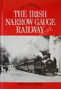 Book cover of The Irish Narrow Gauge Railway  by PRIDEAUX, J.D.C.A. 
